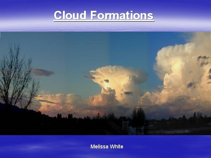 Cloud Formations Melissa White 