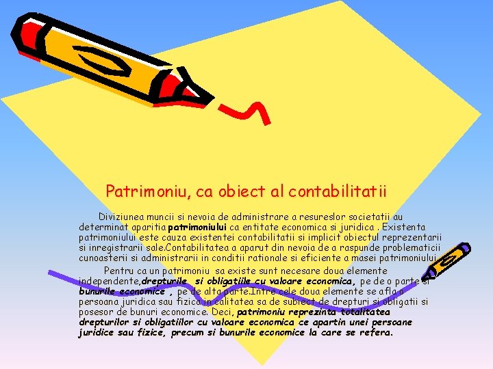Patrimoniu, ca obiect al contabilitatii Diviziunea muncii si nevoia de administrare a resureslor societatii