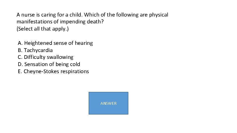 A nurse is caring for a child. Which of the following are physical manifestations A nurse is caring for a child. Which of the following are physical manifestations