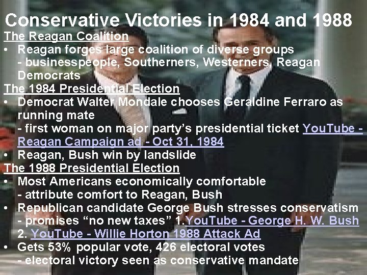 Conservative Victories in 1984 and 1988 The Reagan Coalition • Reagan forges large coalition