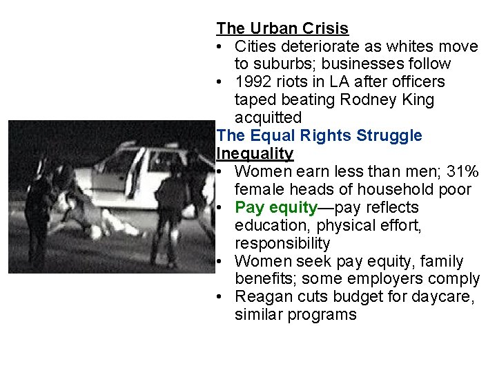 The Urban Crisis • Cities deteriorate as whites move to suburbs; businesses follow •