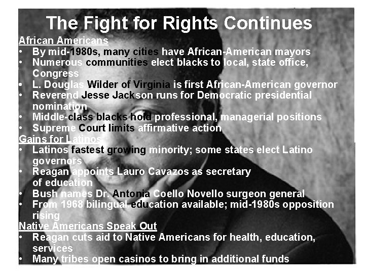 The Fight for Rights Continues African Americans • By mid-1980 s, many cities have