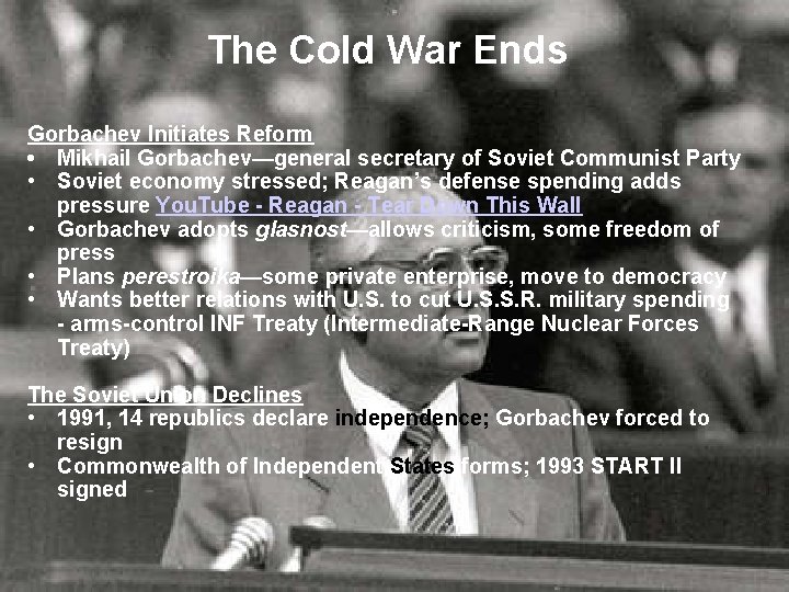 The Cold War Ends Gorbachev Initiates Reform • Mikhail Gorbachev—general secretary of Soviet Communist