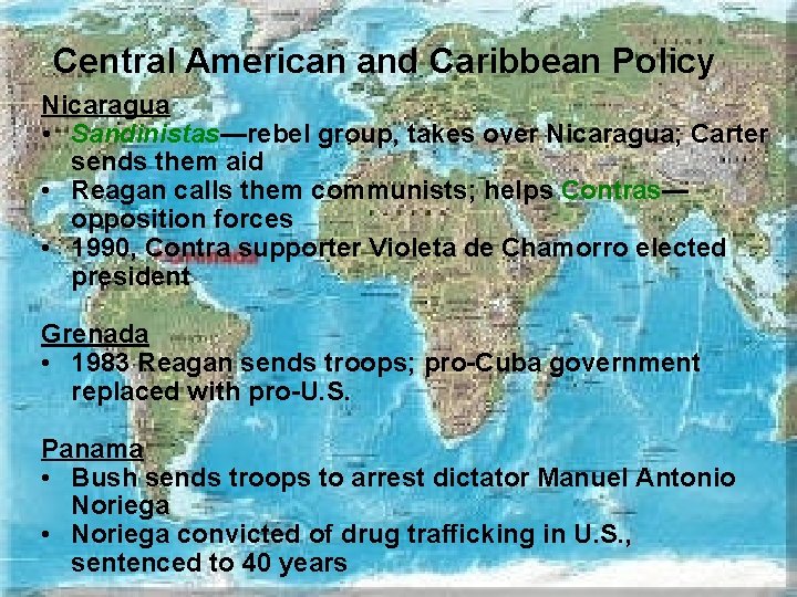 Central American and Caribbean Policy Nicaragua • Sandinistas—rebel group, takes over Nicaragua; Carter sends