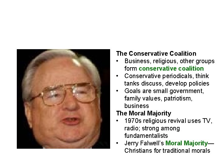 The Conservative Coalition • Business, religious, other groups form conservative coalition • Conservative periodicals,