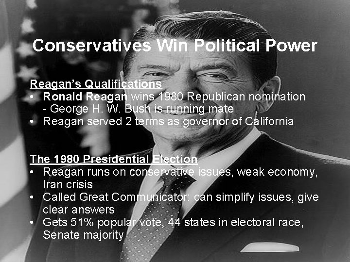 Conservatives Win Political Power Reagan’s Qualifications • Ronald Reagan wins 1980 Republican nomination -