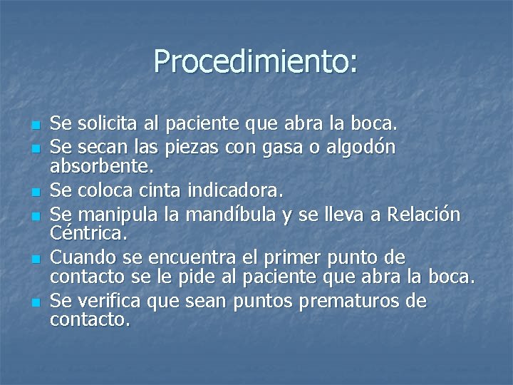 Procedimiento: n n n Se solicita al paciente que abra la boca. Se secan Procedimiento: n n n Se solicita al paciente que abra la boca. Se secan