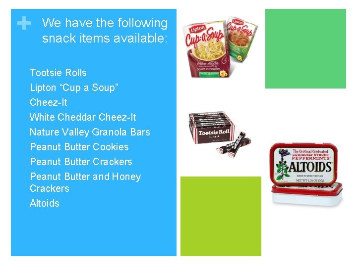 + q q q q q We have the following snack items available: Tootsie + q q q q q We have the following snack items available: Tootsie