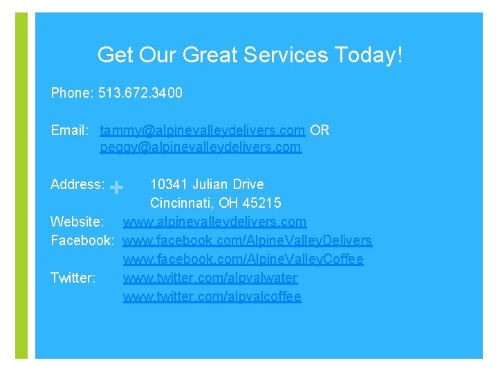 Get Our Great Services Today! Phone: 513. 672. 3400 Email: tammy@alpinevalleydelivers. com OR peggy@alpinevalleydelivers. Get Our Great Services Today! Phone: 513. 672. 3400 Email: tammy@alpinevalleydelivers. com OR peggy@alpinevalleydelivers.