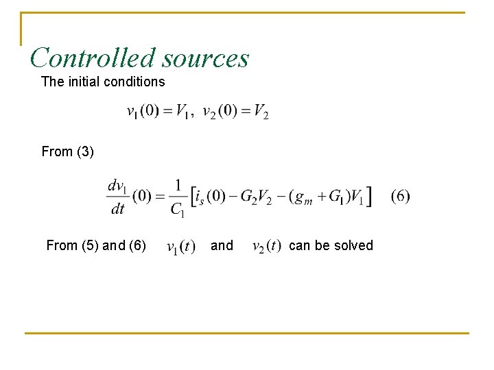 Controlled sources The initial conditions From (3) From (5) and (6) and can be