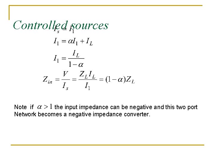 Controlled sources Note if the input impedance can be negative and this two port