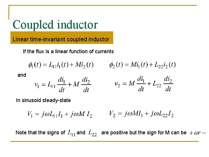 Coupled inductor Linear time-invariant coupled inductor If the flux is a linear function of