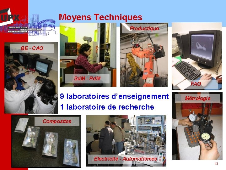 Moyens Techniques Productique BE - CAO Sd. M - Rd. M 9 laboratoires d’enseignement