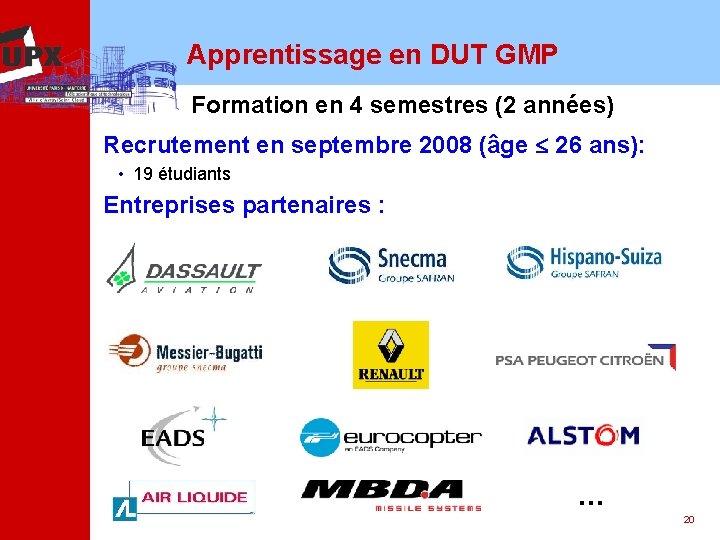 Apprentissage en DUT GMP Formation en 4 semestres (2 années) Recrutement en septembre 2008