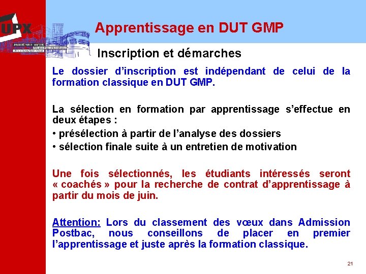 Apprentissage en DUT GMP Inscription et démarches Le dossier d’inscription est indépendant de celui