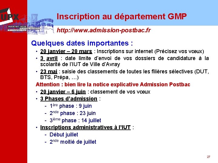 Inscription au département GMP http: //www. admission-postbac. fr Quelques dates importantes : • 20