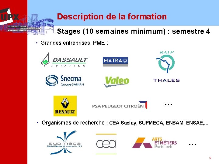 Description de la formation Stages (10 semaines minimum) : semestre 4 • Grandes entreprises,