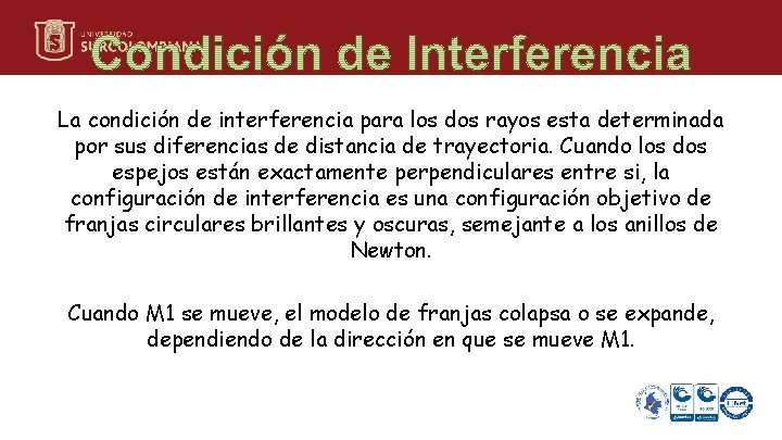 La condición de interferencia para los dos rayos esta determinada por sus diferencias de La condición de interferencia para los dos rayos esta determinada por sus diferencias de
