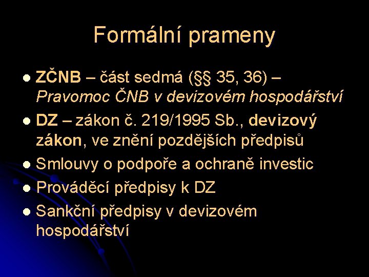 Formální prameny ZČNB – část sedmá (§§ 35, 36) – Pravomoc ČNB v devizovém