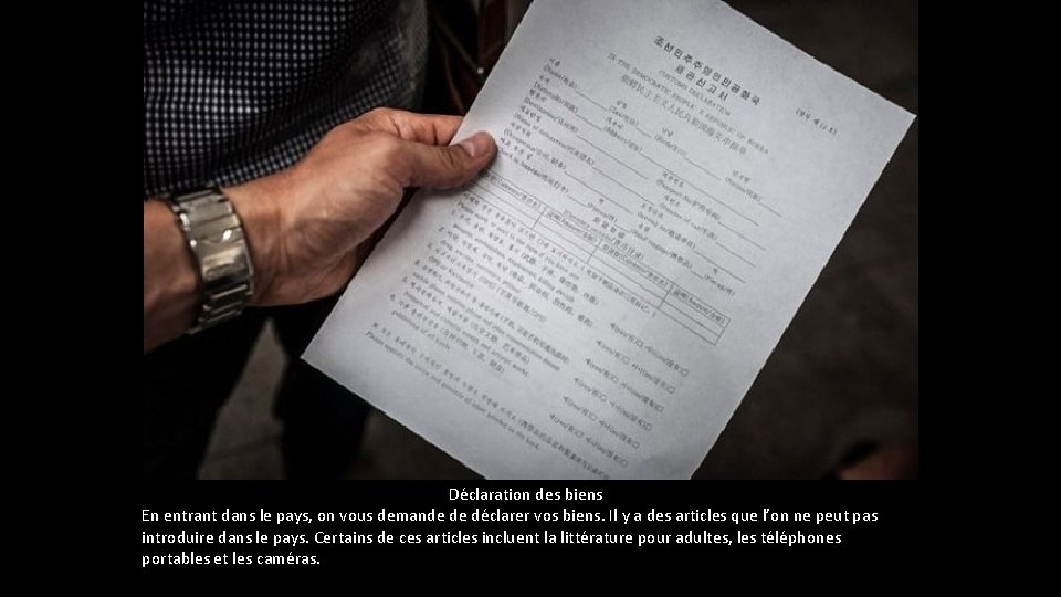 Déclaration des biens En entrant dans le pays, on vous demande de déclarer vos Déclaration des biens En entrant dans le pays, on vous demande de déclarer vos
