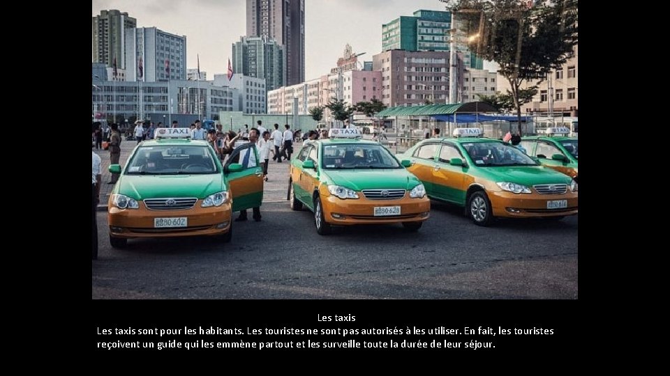 Les taxis sont pour les habitants. Les touristes ne sont pas autorisés à Les taxis sont pour les habitants. Les touristes ne sont pas autorisés à