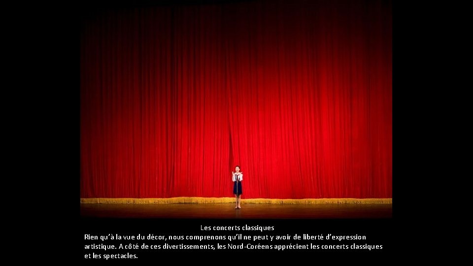 Les concerts classiques Rien qu’à la vue du décor, nous comprenons qu’il ne Les concerts classiques Rien qu’à la vue du décor, nous comprenons qu’il ne