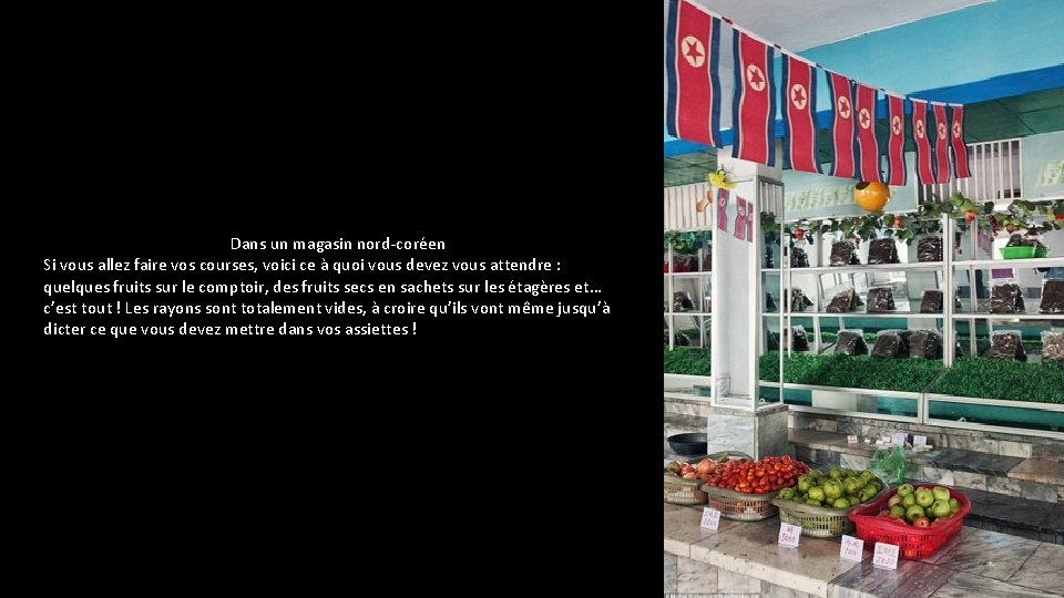 Dans un magasin nord-coréen Si vous allez faire vos courses, voici ce à Dans un magasin nord-coréen Si vous allez faire vos courses, voici ce à