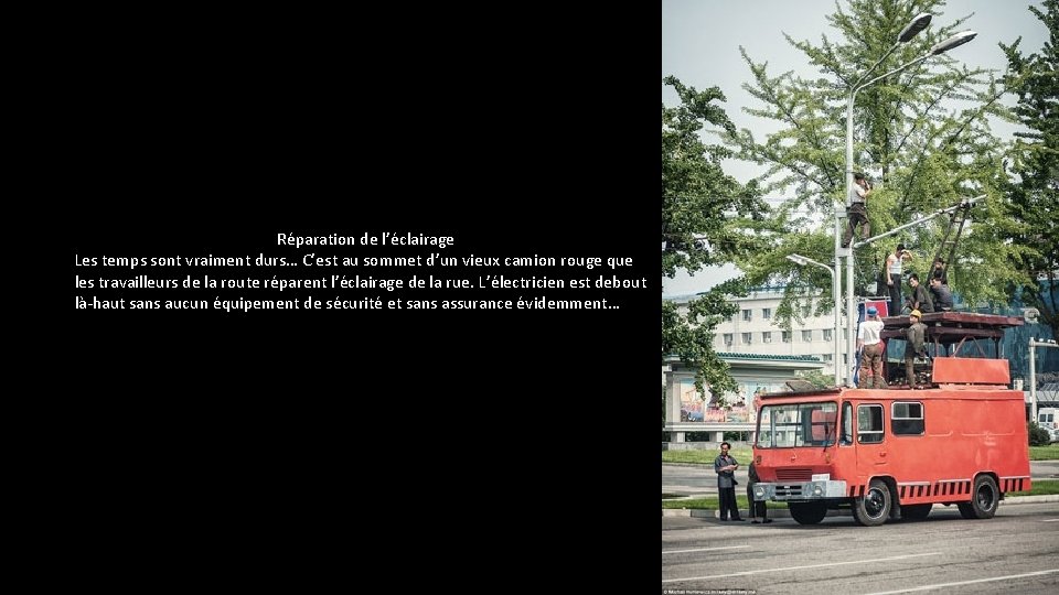 Réparation de l’éclairage Les temps sont vraiment durs… C’est au sommet d’un vieux Réparation de l’éclairage Les temps sont vraiment durs… C’est au sommet d’un vieux