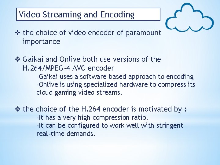 Video Streaming and Encoding v the choice of video encoder of paramount importance v