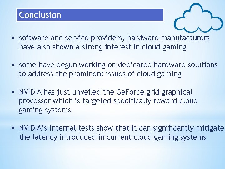 Conclusion • software and service providers, hardware manufacturers have also shown a strong interest