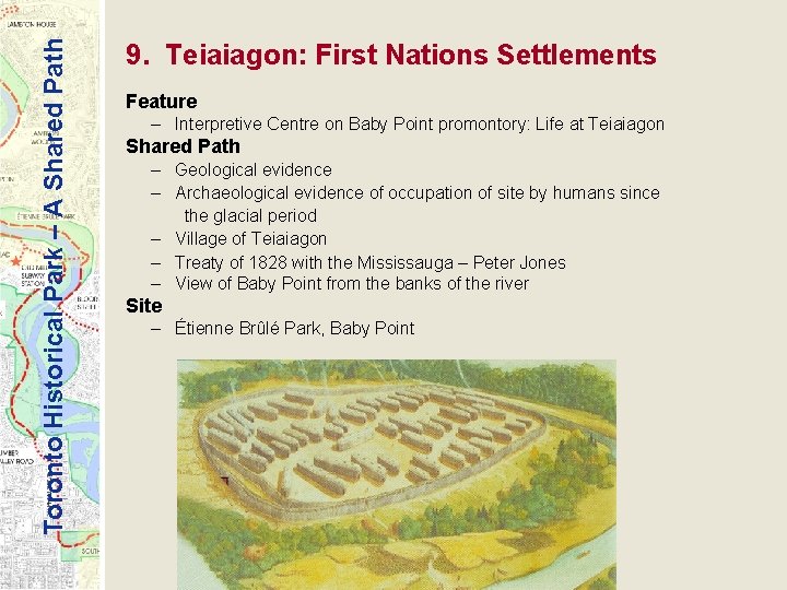 Toronto Historical Park – A Shared Path 9. Teiaiagon: First Nations Settlements Feature –