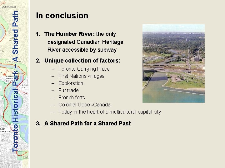 Toronto Historical Park – A Shared Path In conclusion 1. The Humber River: the