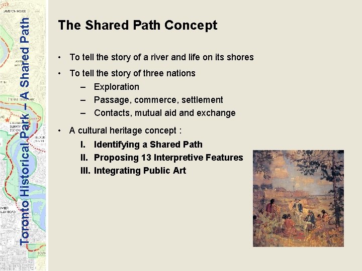 Toronto Historical Park – A Shared Path The Shared Path Concept • To tell