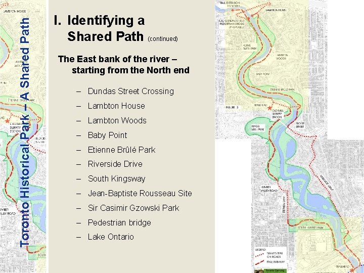 Toronto Historical Park – A Shared Path I. Identifying a Shared Path (continued) The