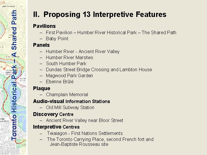 Toronto Historical Park – A Shared Path II. Proposing 13 Interpretive Features Pavilions –