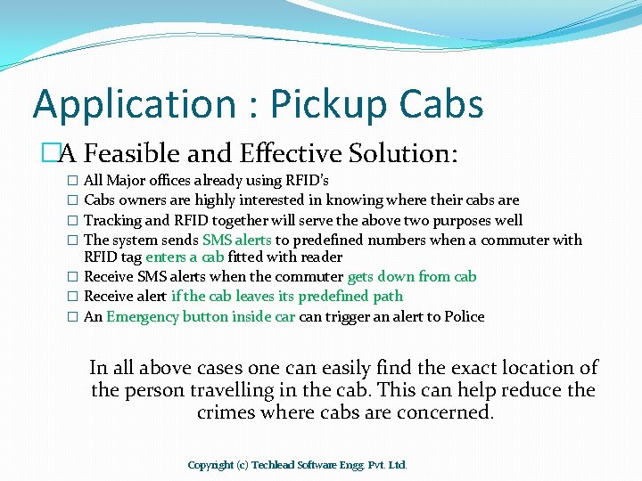 Application : Pickup Cabs �A Feasible and Effective Solution: � All Major offices already Application : Pickup Cabs �A Feasible and Effective Solution: � All Major offices already