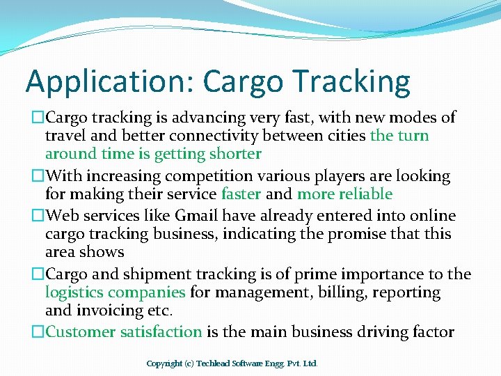 Application: Cargo Tracking �Cargo tracking is advancing very fast, with new modes of travel Application: Cargo Tracking �Cargo tracking is advancing very fast, with new modes of travel