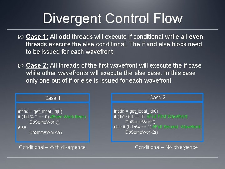 Divergent Control Flow Case 1: All odd threads will execute if conditional while all Divergent Control Flow Case 1: All odd threads will execute if conditional while all