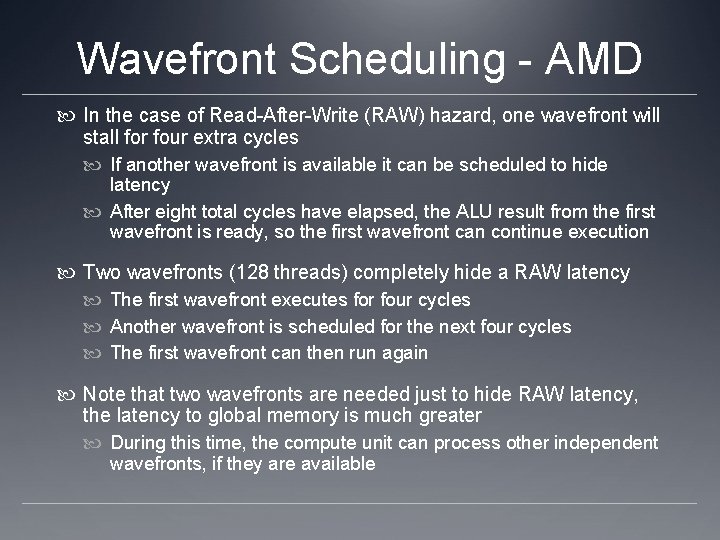 Wavefront Scheduling - AMD In the case of Read-After-Write (RAW) hazard, one wavefront will Wavefront Scheduling - AMD In the case of Read-After-Write (RAW) hazard, one wavefront will