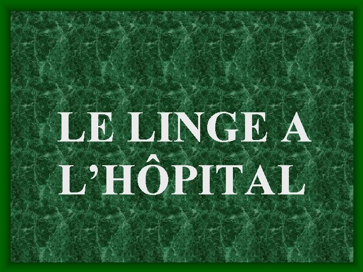 LE LINGE A L’HÔPITAL 