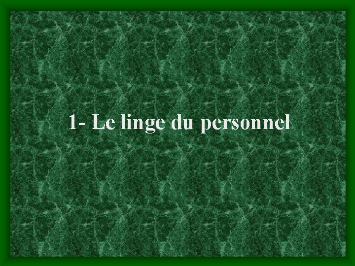 1 - Le linge du personnel 