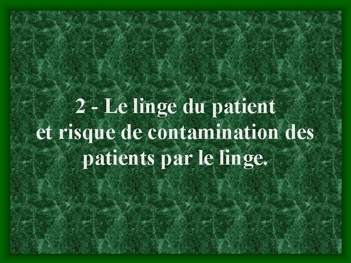 2 - Le linge du patient et risque de contamination des patients par le