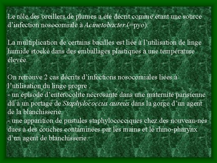 Le rôle des oreillers de plumes a été décrit comme étant une source d’infection