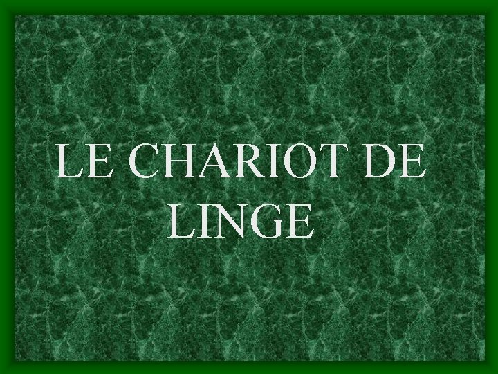 LE CHARIOT DE LINGE 
