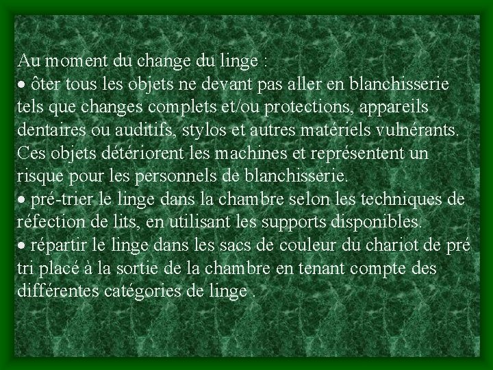 Au moment du change du linge : · ôter tous les objets ne devant
