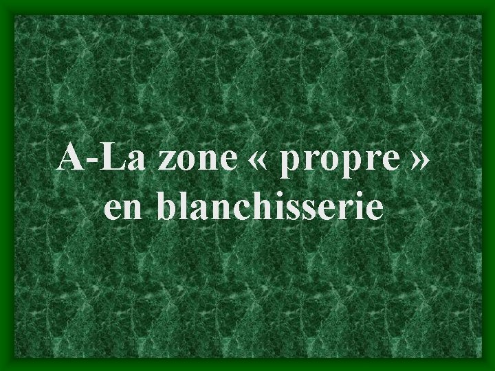 A-La zone « propre » en blanchisserie 