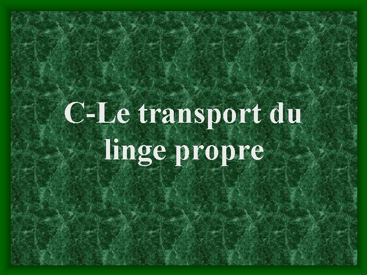 C-Le transport du linge propre 