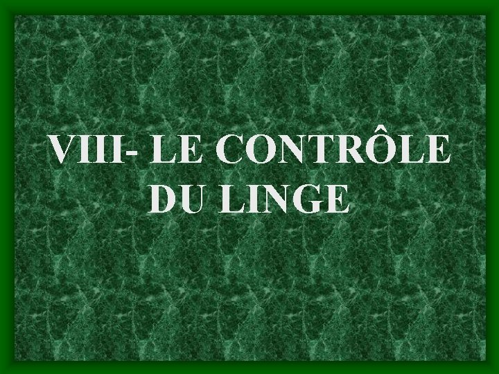 VIII- LE CONTRÔLE DU LINGE 