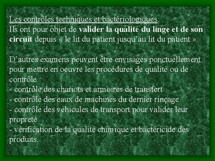 Les contrôles techniques et bactériologiques: Ils ont pour objet de valider la qualité du