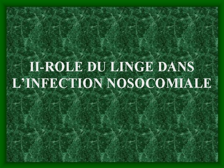 II-ROLE DU LINGE DANS L’INFECTION NOSOCOMIALE 